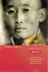 The Madman's Middle Way cover