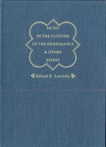 Music in the Culture of the Renaissance and Other Essays cover