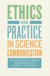 Ethics and Practice in Science Communication cover