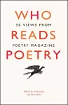 Who Reads Poetry – 50 Views from "Poetry" Magazine cover