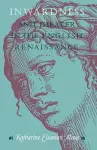 Inwardness and Theater in the English Renaissance cover