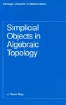 Simplicial Objects in Algebraic Topology cover