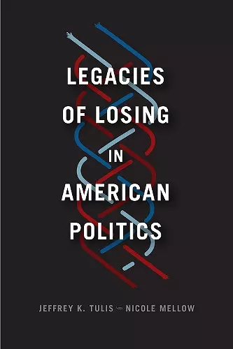 Legacies of Losing in American Politics cover