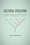 Cultural Evolution – How Darwinian Theory Can Explain Human Culture and Synthesize the Social Sciences cover