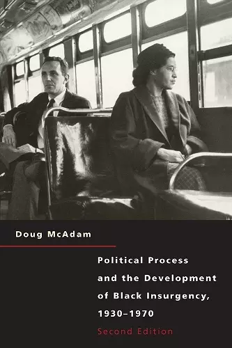 Political Process and the Development of Black Insurgency, 1930-1970 cover