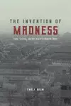 The Invention of Madness cover