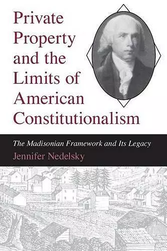 Private Property and the Limits of American Constitutionalism cover