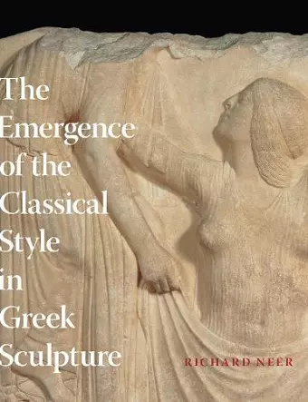 The Emergence of the Classical Style in Greek Sculpture cover