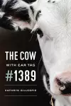 The Cow with Ear Tag #1389 cover