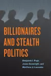 Billionaires and Stealth Politics cover