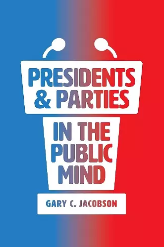 Presidents and Parties in the Public Mind cover