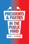 Presidents and Parties in the Public Mind cover