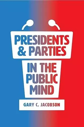 Presidents and Parties in the Public Mind cover