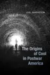 The Origins of Cool in Postwar America cover