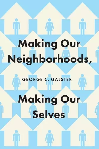 Making Our Neighborhoods, Making Our Selves cover