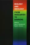Biology and Ideology from Descartes to Dawkins cover