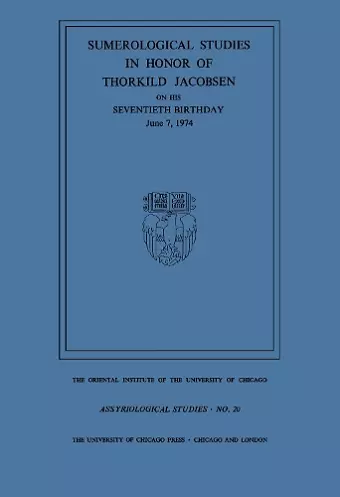 Sumerological Studies in Honor of Thorkild Jacobsen on his Seventieth Birthday, June 7, 1974 cover