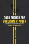 Good Enough for Government Work cover