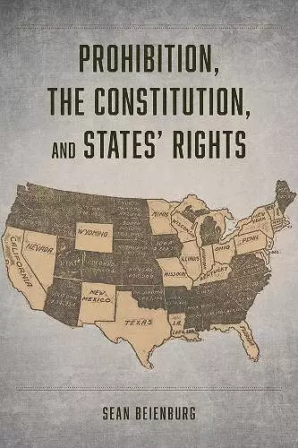 Prohibition, the Constitution, and States' Rights cover