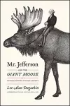 Mr. Jefferson and the Giant Moose cover