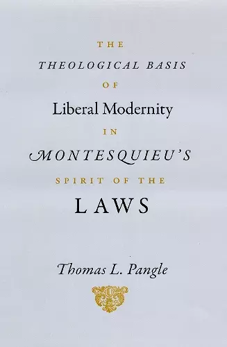 The Theological Basis of Liberal Modernity in Montesquieu's "Spirit of the Laws" cover