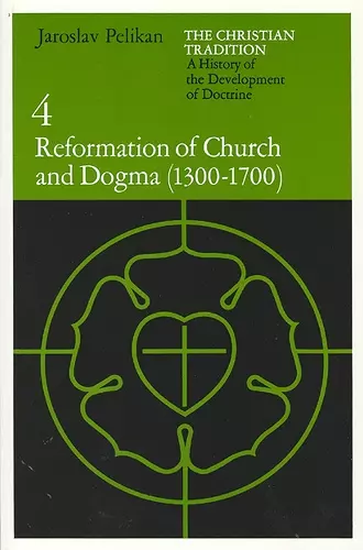 The Christian Tradition: A History of the Development of Doctrine, Volume 4 cover