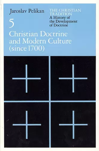 The Christian Tradition: A History of the Develo – Christian Doctrine and Modern Culture (since 1700) cover