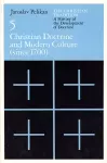 The Christian Tradition: A History of the Develo – Christian Doctrine and Modern Culture (since 1700) cover