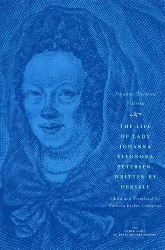 The Life of Lady Johanna Eleonora Petersen, Written by Herself cover