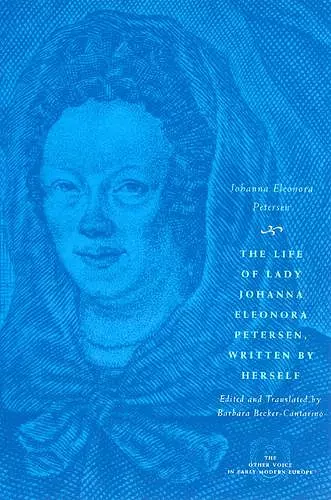 The Life of Lady Johanna Eleonora Petersen, Written by Herself cover