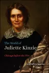 The World of Juliette Kinzie cover