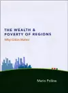 The Wealth and Poverty of Regions – Why Cities Matter cover