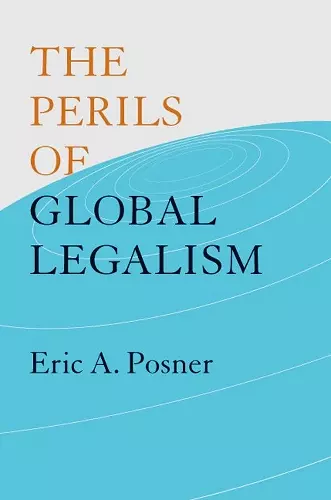 The Perils of Global Legalism cover