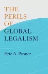 The Perils of Global Legalism cover