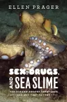 Sex, Drugs, and Sea Slime cover