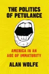 The Politics of Petulance cover