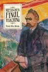 Nietzsche's Final Teaching cover