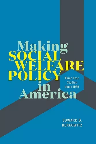 Making Social Welfare Policy in America cover