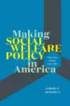 Making Social Welfare Policy in America cover