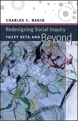 Redesigning Social Inquiry – Fuzzy Sets and Beyond cover
