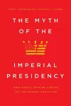 The Myth of the Imperial Presidency cover