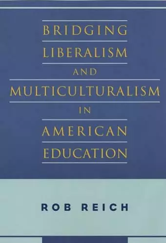 Bridging Liberalism and Multiculturalism in American Education cover