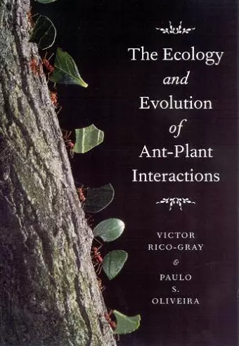 The Ecology and Evolution of Ant-Plant Interactions cover