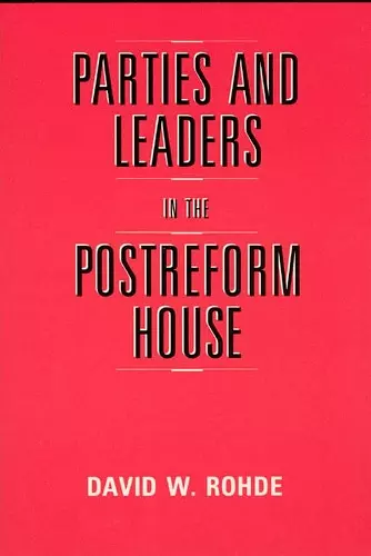 Parties and Leaders in the Postreform House cover