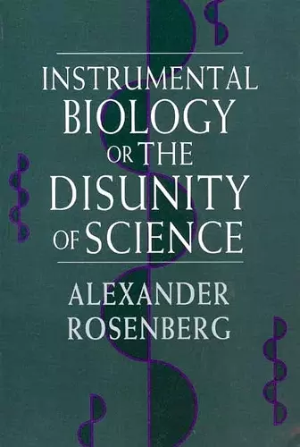 Instrumental Biology, or The Disunity of Science cover