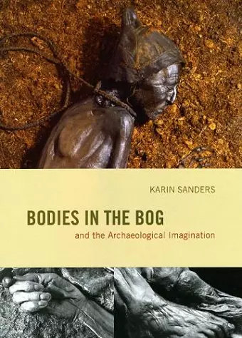 Bodies in the Bog and the Archaeological Imagination cover