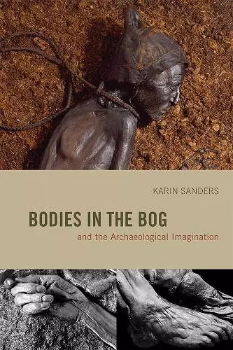 Bodies in the Bog and the Archaeological Imagination cover