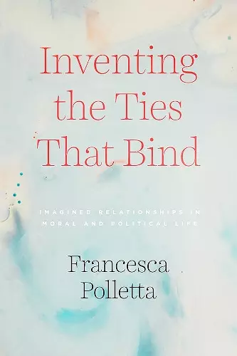 Inventing the Ties That Bind cover