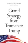 Grand Strategy from Truman to Trump cover