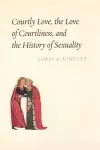 Courtly Love, the Love of Courtliness, and the History of Sexuality cover